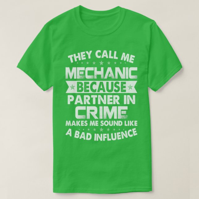 Sie nennen mich Mechanik, weil der Partner Mechani T-Shirt (Design vorne)