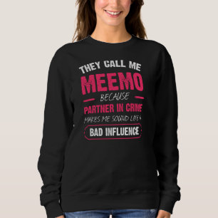 Sie nennen mich Meemo, weil Partner in Crime Funny Sweatshirt