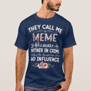 Sie nennen mich Meme, weil Partner in kriminellen T-Shirt