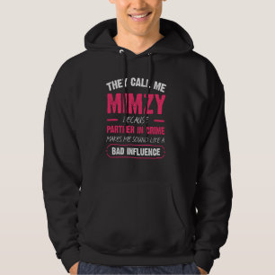 Sie nennen mich Mimzy, weil Partner in Crime Funny Hoodie