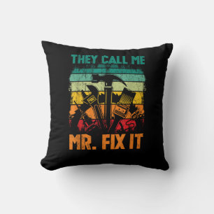 Sie nennen mich Mr Fix It Kissen