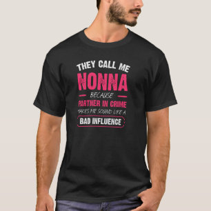 Sie nennen mich Nonna, weil Partner in Crime Funny T-Shirt