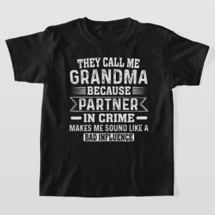 Sie nennen mich Oma, weil Partner in der Kriminali T-Shirt