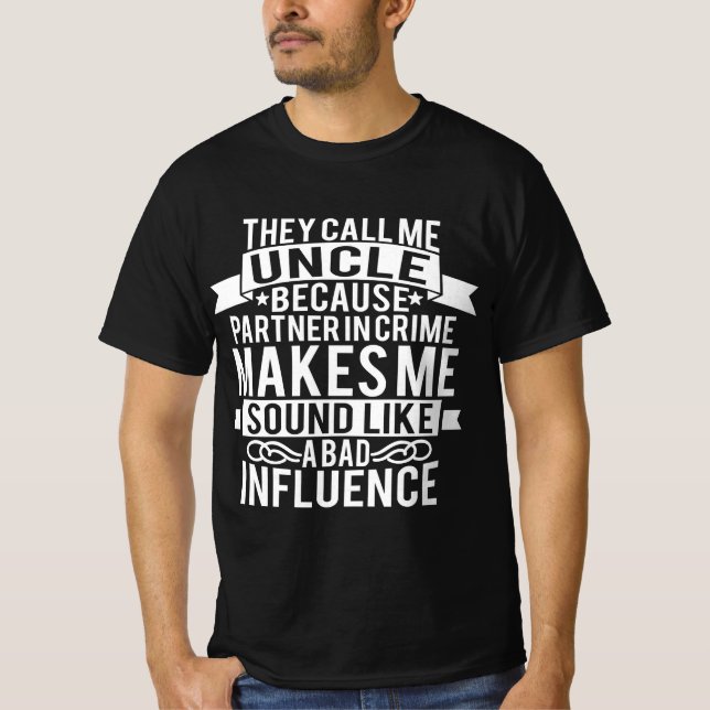 Sie nennen mich Onkel-Partner im Verbrechen T-Shirt (Vorderseite)