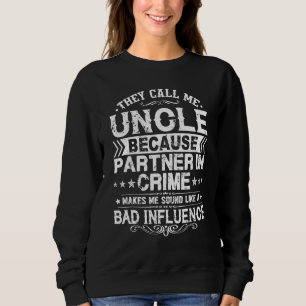 Sie nennen mich Onkel, weil Partner in kriminellen Sweatshirt