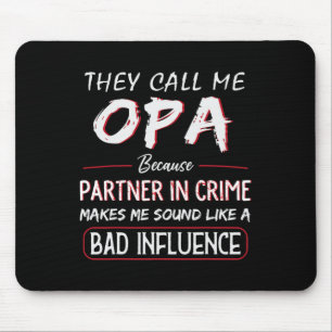Sie nennen mich Opa, weil Partner in Crime Funny F Mousepad