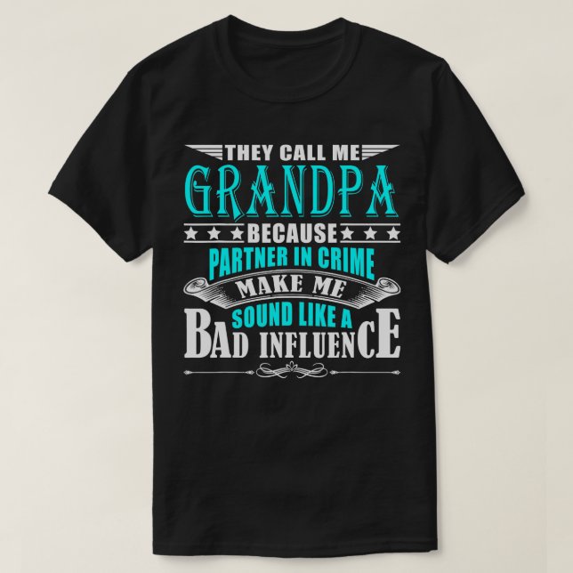 Sie nennen mich Opa, weil Partner in der Kriminali T-Shirt (Design vorne)