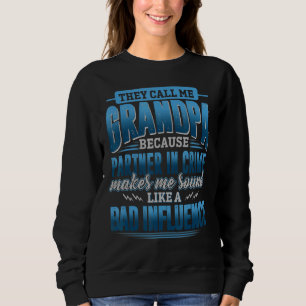 Sie nennen mich Opa, weil Partner in kriminellen M Sweatshirt