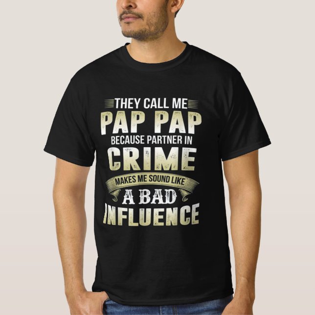 Sie nennen mich Pap Pap Geschenk für Vater T-Shirt (Vorderseite)