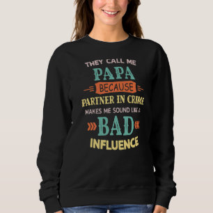 Sie nennen mich Papa, weil Partner des Verbrecherv Sweatshirt
