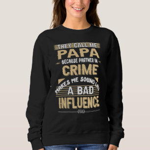 Sie nennen mich Papa, weil Partner in Verbrechervä Sweatshirt