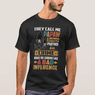 Sie nennen mich Papaw-Geräusch wie schlechten Einf T-Shirt
