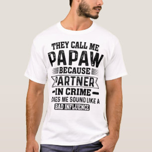 Sie nennen mich Papaw Partner am Tag des Verbreche T-Shirt