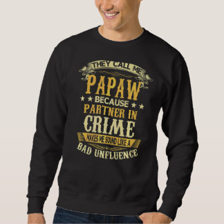 Sie nennen mich Papaw, weil Partner des Verbrecher Sweatshirt