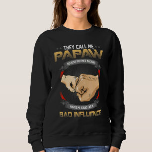 Sie nennen mich Papaw, weil Partner des Verbrecher Sweatshirt