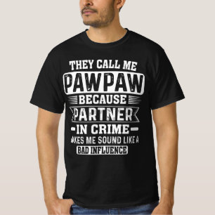 Sie nennen mich Pawpaw-Partner in kriminellen Groß T-Shirt