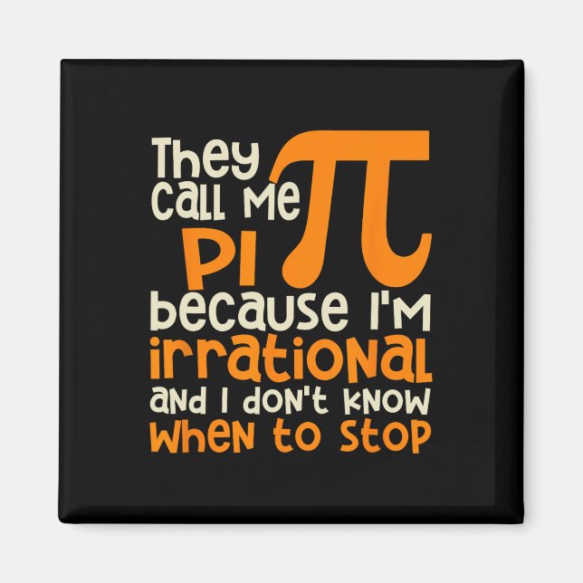 Sie nennen mich Pi Symbol irrationale Mathematik P Magnet (Vorne)