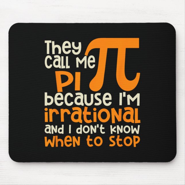 Sie nennen mich Pi Symbol irrationale Mathematik P Mousepad (Vorne)