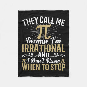 Sie nennen mich Pi, weil ich irrational bin - Math Fleecedecke