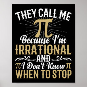 Sie nennen mich Pi, weil ich irrational bin - Math Poster