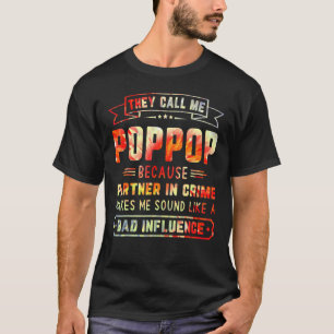 Sie nennen mich Poppop, weil Partner in Verbrecher T-Shirt
