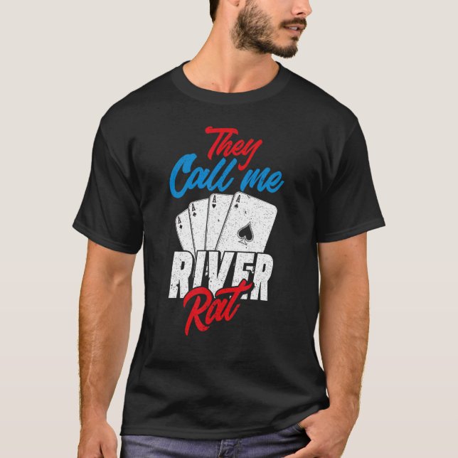 Sie nennen mich River Rat Poker Player T-Shirt (Vorderseite)