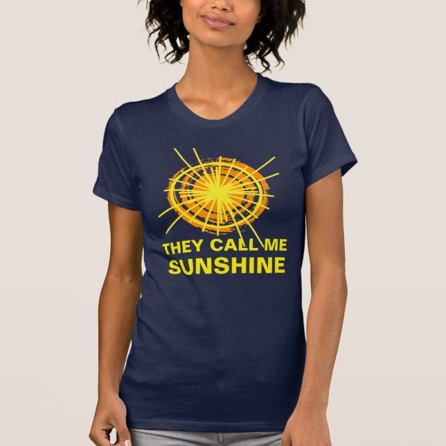 Sie nennen mich Sunshine Funny anpassbar T-Shirt (Vorderseite)