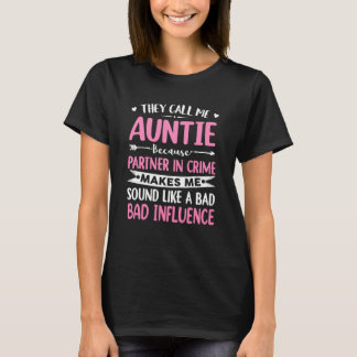 Sie nennen mich Tante, weil Partner im Verbrechen T-Shirt