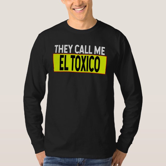 Sie nennen mich Toxica White Typografy Spanish Say T-Shirt (Vorderseite)