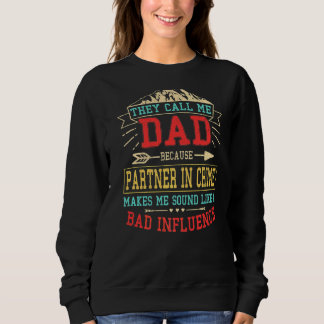 Sie nennen mich Vater-Partner am Tag des Verbreche Sweatshirt