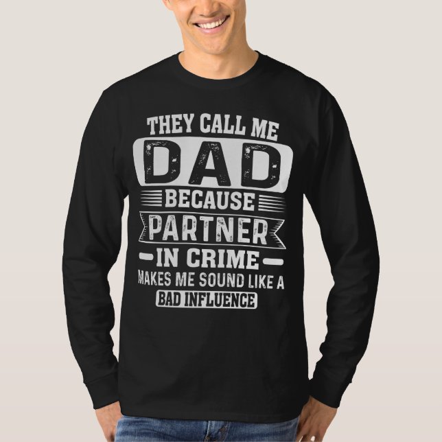 Sie nennen mich Vater, weil Partner in der Krimina T-Shirt (Vorderseite)