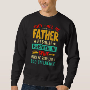 Sie nennen mich Vater, weil Partner in kriminellen Sweatshirt