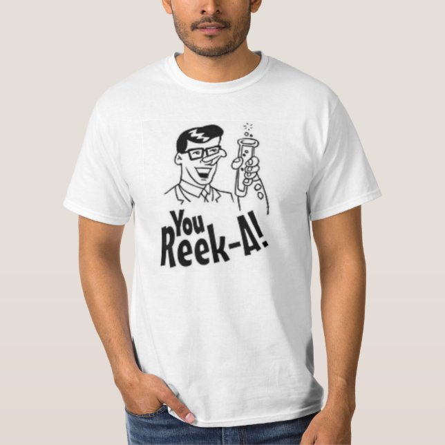 Sie Reek A T-Shirt (Vorderseite)