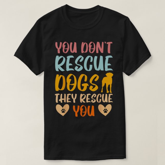Sie retten Hunde, die Sie retten, T-Shirt (Design vorne)