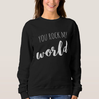 Sie Rock My World Redewendungen Zitate Liebe Sweatshirt