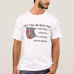 Sie rufen mich Teufel-Hund an T-Shirt