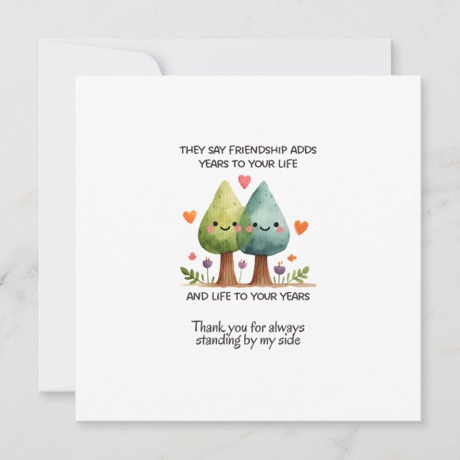 Sie sagen, Freundschaft fügt Ihrem Leben Jahre hin Karte (Vorderseite)