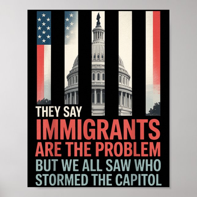 Sie sagen, Immigranten seien das Problem, aber wir Poster (Vorne)