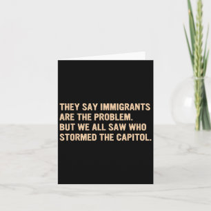 Sie sagen, Immigranten seien das Problem. Karte