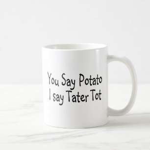 Sie sagen Kartoffel, die ich Tater Knirps sage Kaffeetasse