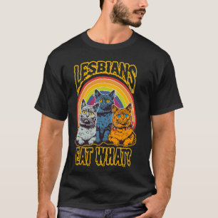 Sie sagen Lesben essen was für eine lustige Katze T-Shirt
