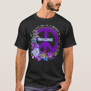 Sie sagen vielleicht, ich bin ein Träumer, aber ic T-Shirt
