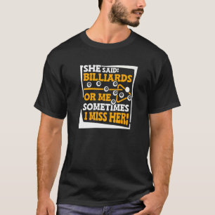 Sie sagte Billard, oder ich manchmal vermisse ich T-Shirt