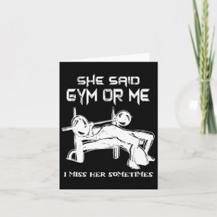 Sie sagte, Gym oder ich vermisse ihren Muskelknusp Karte