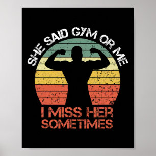 Sie sagte, Gym oder ich vermisse ihren Muskelknusp Poster