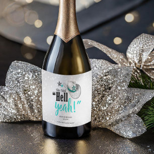 Sie sagte "Hell Yeah" Aquamarin Sparkling Wine ID9