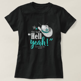 Sie sagte 'Hell Yeah' Cowgirl Hat Aquamarin, was I T-Shirt