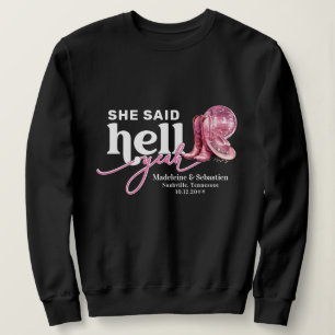 Sie sagte Hell Yeah Pink Western Booth Hat Hochzei Sweatshirt