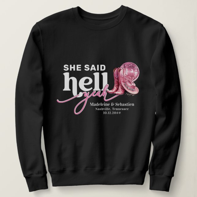 Sie sagte Hell Yeah Pink Western Booth Hat Hochzei Sweatshirt (Design vorne)
