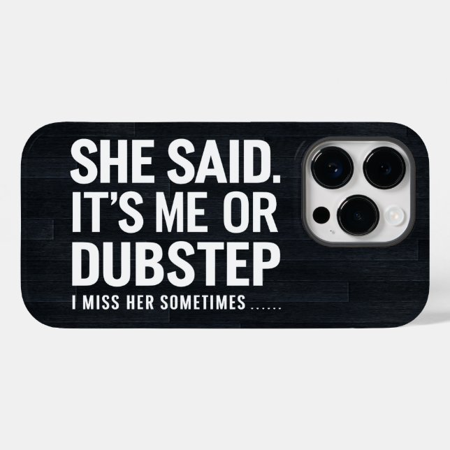 Sie sagte, ich oder Dubstep, ich vermisse sie manc Case-Mate iPhone Hülle (Rückseite (Horizontal))
